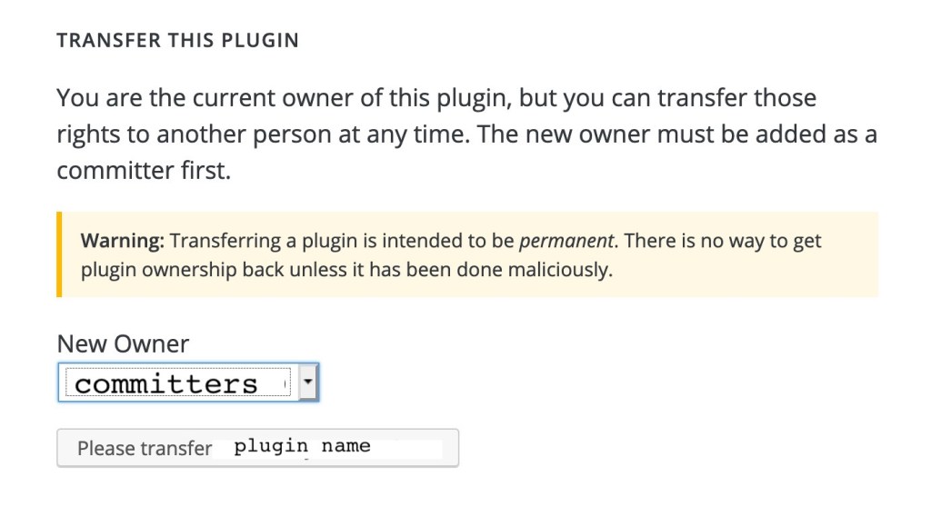 Transfer this plugin interface with a selector for the new owner and a "Please transfer -Plugin Name-" button